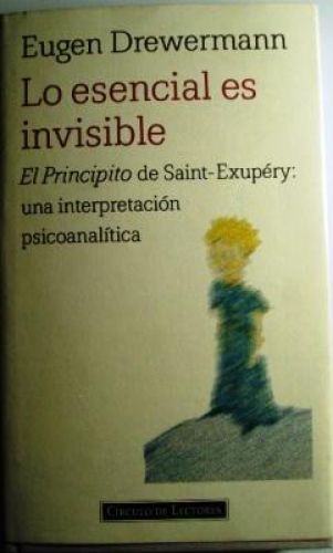 Portada del libro de LO ESENCIAL ES INVISIBLE. El Principito de Saint-Exupery: Una interpretacion psicoanalitica