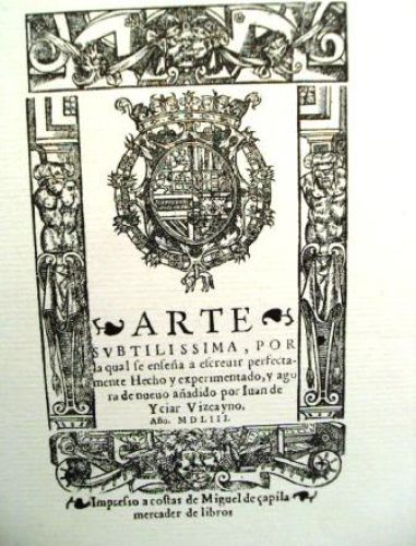 Portada del libro de ARTE SUTILISIMA POR LA CUAL SE ENSEÑA A ESCRIBIR PERFECTAMENTE. Hecho y experimentado y ahora de nuevo...