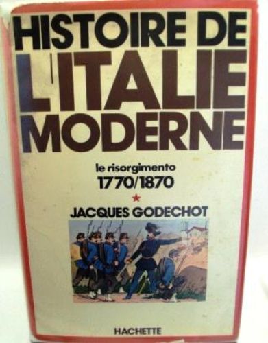 Portada del libro de HISTOIRE DE L'ITALIE MODERNE. Le risorgimento 1770/1870