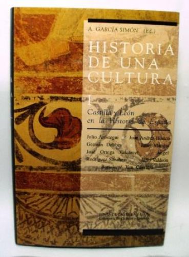 Portada del libro de HISTORIA DE UNA CULTURA. Castilla y León en la Historia de España (4 VOL.)