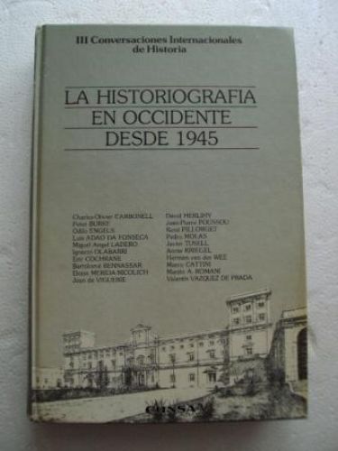 Portada del libro de LA HISTORIOGRAFÍA EN OCCIDENTE DESDE 1945. III conversaciones internacionales de Historia.