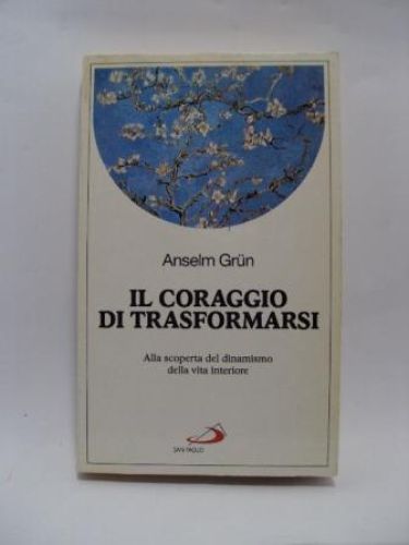 Portada del libro de IL CORAGGIO DI TRANSFORMARSI. Alla scoperta del dinamismo della vita interiore