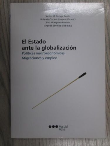 Portada del libro de EL ESTADO ANTE LA GLOBALIZACIÓN. POLÍTICAS MACROECONÓMICAS, MIGRACIONES Y EMPLEO
