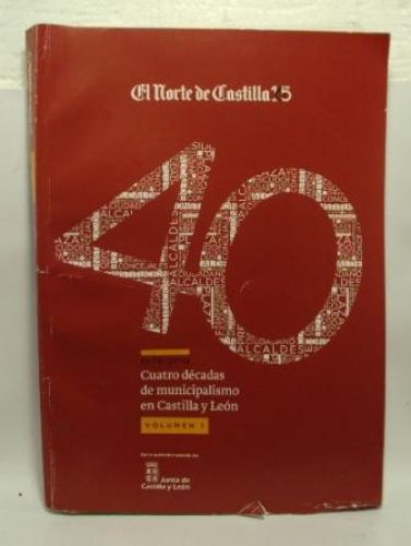 Portada del libro de CUATRO DÉCADAS DE MUNICIPALISMO EN CASTILLA Y LEÓN