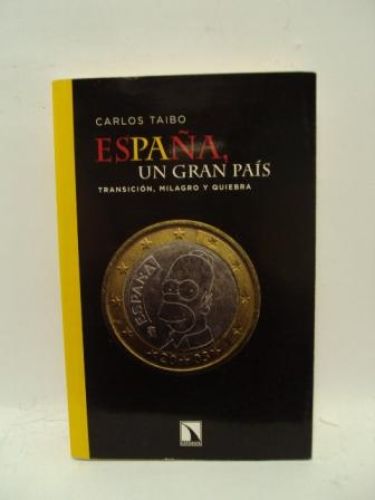 Portada del libro de ESPAÑA , UN GRAN PAIS, TRANSICIÓN, MILAGRO Y QUIEBRA