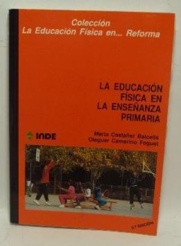 Portada del libro de COLECCIÓN FÍSICA EN LA ENSEÑANZA PRIMARIA, Una propuesta curricular para la Reforma, Colección