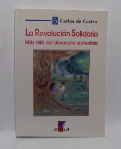 Portada del libro de LA REVOLUCIÓN SOLIDARIA, MAS ALLÁ DEL DESARROLLO SOSTENIBLE