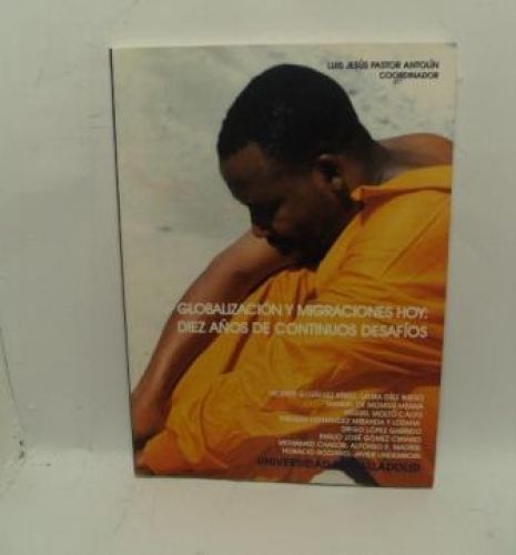 Portada del libro de GLOBALIZACIÓN Y MIGRACIONES HOY: DIEZ AÑOS DE CONTINUOS DESAFÍOS