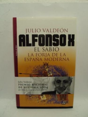 Portada del libro de ALFONSO X EL SABIO, LA FORMA DE LA ESPAÑA MODERNA