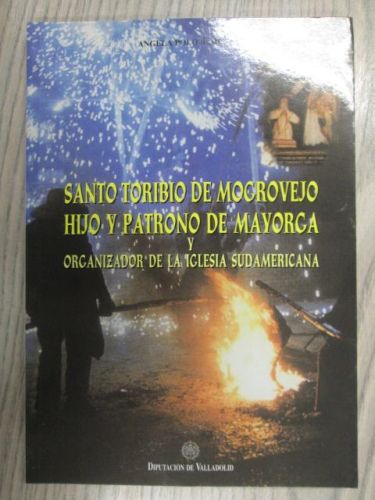 Portada del libro de SANTO TORIBIO DE MOGROVEJO. HIJO Y PATRONO DE MAYORGA Y ORGANIZADOR DE LA IGLESIA SUDAMERICANA