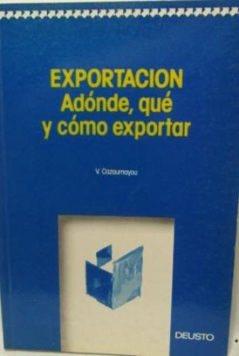 Portada del libro de EXPORTACIÓN ADÓNDE, QUÉ Y CÓMO EXPORTAR