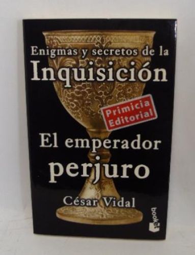 Portada del libro de INQUISICIÓN: EL EMPERADOR PERJURO