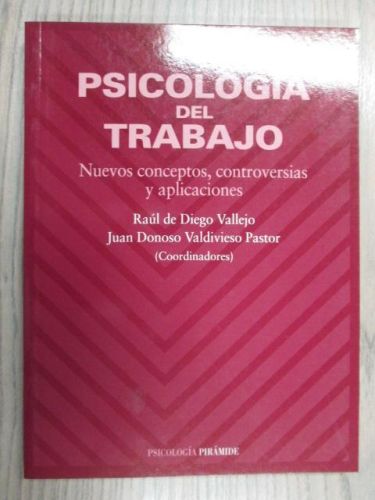 Portada del libro de PSICOLOGÍA DEL TRABAJO. NUEVOS CONCEPTOS, CONTROVERSIAS Y APLICACIONES