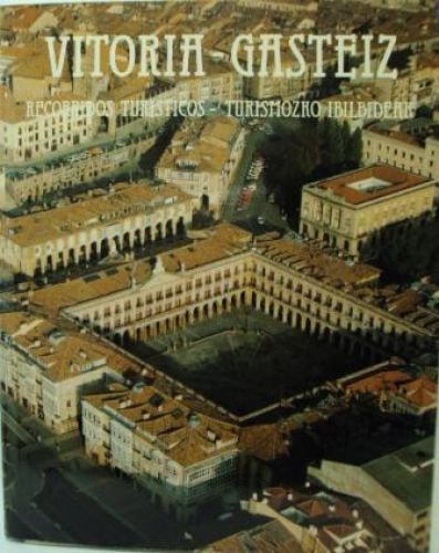 Portada del libro de VITORIA- GASTEIZ, RECORRIDOS TURÍSTICOS- TURISMOZHO IBILBIDEAK