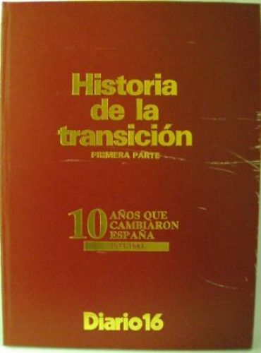 Portada del libro de HISTORIA DE LA TRANSICIÓN. 10 AÑOS QUE CAMBIARON ESPAÑA.