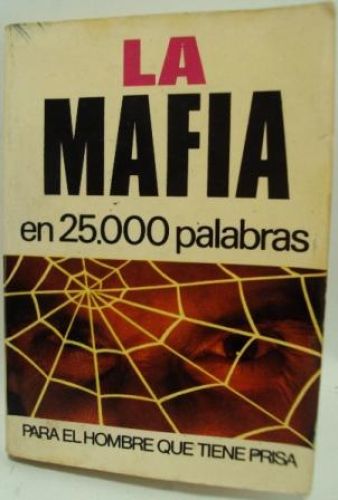 Portada del libro de LA MAFIA EN 25.000 PALABRAS. PARA EL HOMBRE QUE TIENE PRISA