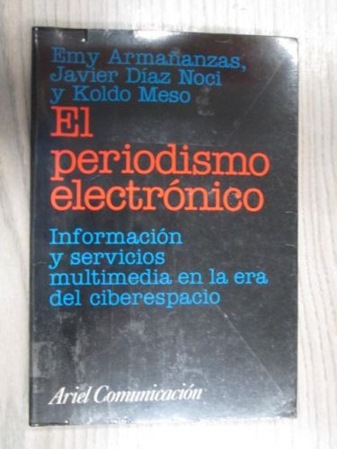 Portada del libro de EL PERIODISMO ELECTRÓNICO. INFORMACIÓN Y SERVICIOS MULTIMEDIA EN LA ERA DEL CIBERESPACIO