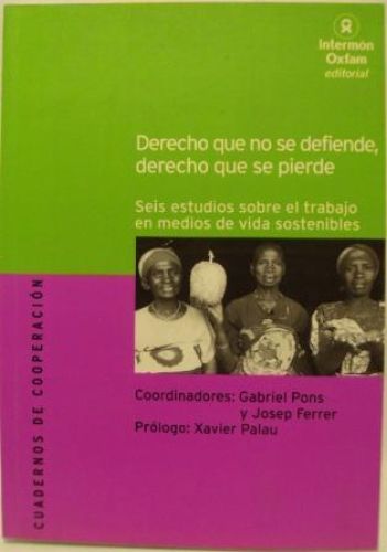 Portada del libro de DERECHO QUE NO SE DEFIENDE, DERECHO QUE SE PIERDE, Seis estudios sobre el trabajo en medios de vida...