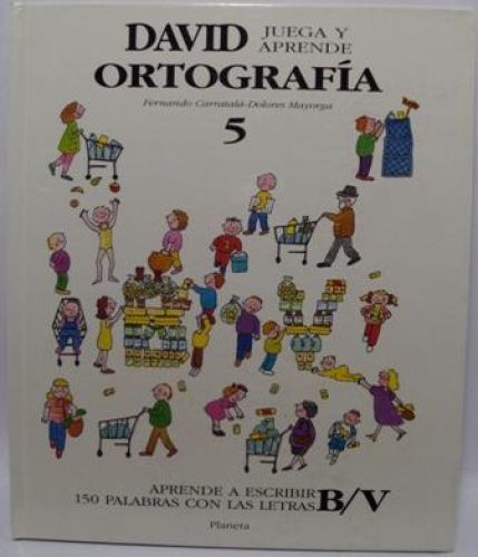 Portada del libro de DAVID JUEGA Y APRENDE. ORTOGRAFÍA. 5 Aprende a escribir 150 palabras con las letras B/V
