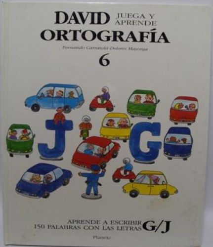 Portada del libro de DAVID JUEGA Y APRENDE. ORTOGRAFÍA. 6 Aprende a escribir 150 palabras con las letras G/J
