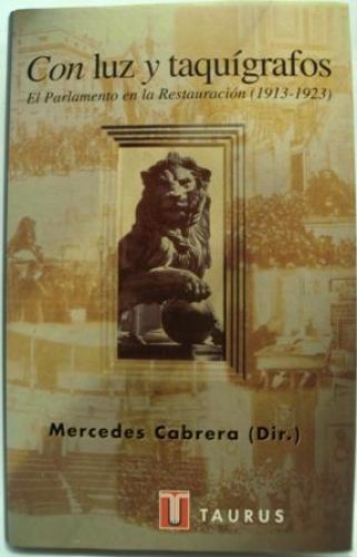 Portada del libro de CON LUZ Y TAQUÍFRAGOS. El Parlamento en la Restauración (1913-1923)