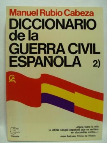 Portada del libro de DICCIONARIO DE LA GUERRA CIVIL ESPAÑOLA. TOMO 2