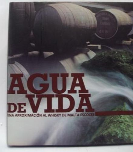Portada del libro de AGUA DE VIDA. Una aproximación al whisky de malta escocés