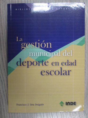 Portada del libro de LA GESTION MUNICIPAL DEL DEPORTE EN LA EDAD ESCOLAR.
