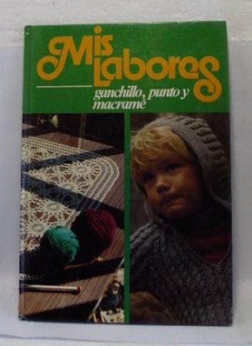 Portada del libro de MIS LABORES, ganchillo, punto y macramé