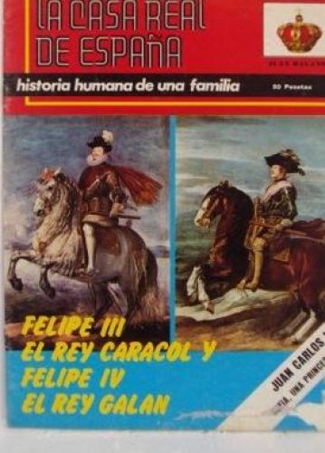 Portada del libro de LA CASA REAL DE ESPAÑA. Historia humana de una familia. Felipe III el rey caracol y Felipe IV el rey...