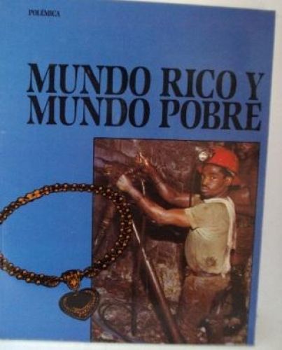 Portada del libro de MUNDO RICO Y MUNDO POBRE