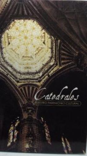 Portada del libro de CAEDRALES. NUESTRO PATRIMONIO CULTURAL
