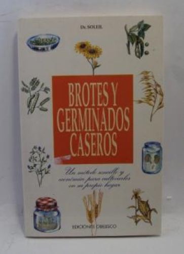 Portada del libro de BROTES Y GERMINADOS CASEROS, un método sencillo y económico para cultivarlos en su propio hogar