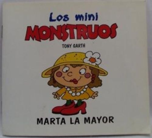 Portada del libro de LOS MINI MONSTRUOS. “MARTA LA MAYOR”