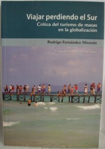 Portada del libro de VIAJAR PERDIENDO EL SUR. Rítica del turismo de masas en la globalización
