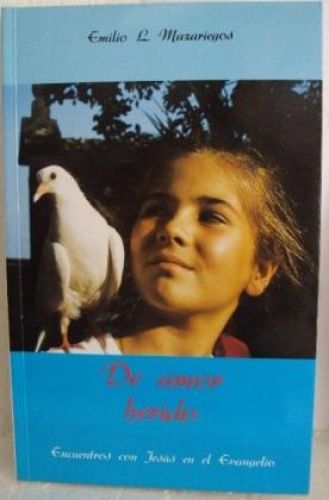 Portada del libro de DE AMOR HERIDO. Encuentros de Jesús en el Evangelio.