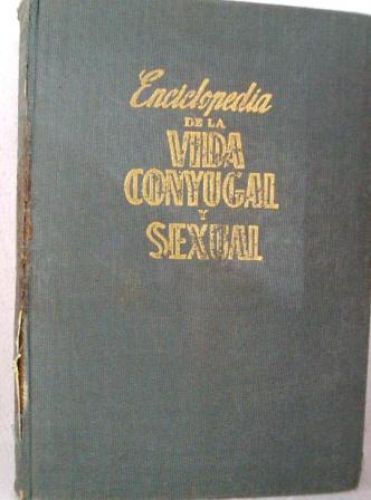 Portada del libro de ENCICLOPEDIA DE LA VIDA CONYUGAL Y SEXUAL.