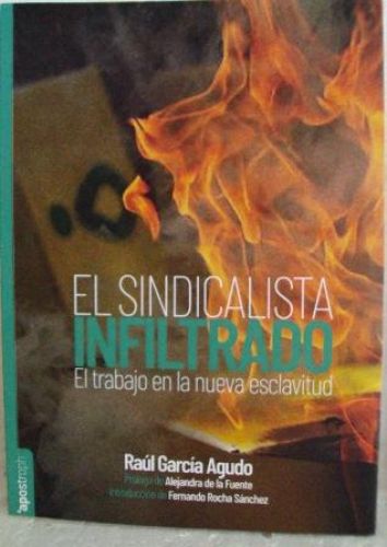 Portada del libro de EL SINDICALISTA INFILTRADO.El trabajo en la nueva exclavitud