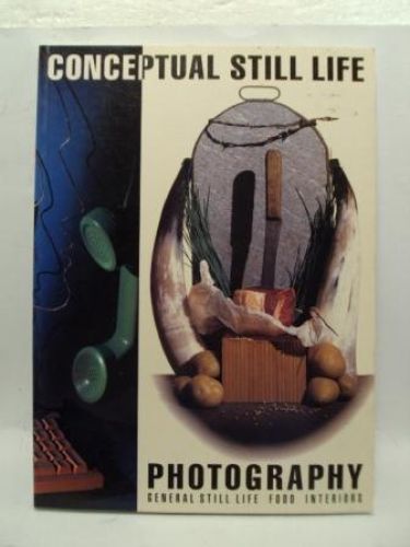 Portada del libro de CONCEPTUAL STILL LIFE. FOTOFRAPHY. GENERAL STILL FOOD INTERIORS