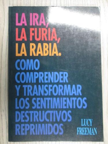 Portada del libro de LA IRA, LA FURIA, LA RABIA.