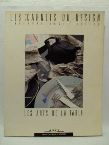 Portada del libro de LES ARTS DE LA TABLE. LES CARNETS DU DESING. INTERNATIONAL EDITION