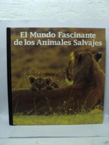 Portada del libro de EL MUNDO FASCINANTE DE LOS ANIMALES SALVAJES