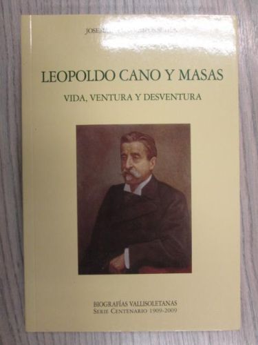Portada del libro de LEOPOLDO CANO Y MASAS. Vida, ventura y desventura
