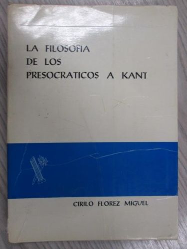 Portada del libro de LA FILOSOFÍA DE LOS PRESOCRÁTICOS A KANT