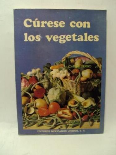 Portada del libro de CÚRESE CON LOS VEGETALES
