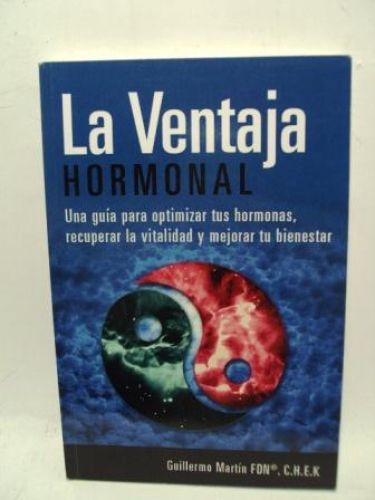 Portada del libro de LA VENTAJA HORMONAL. Una guía para optimizar tus hormonas, recuperar la vitalidad y mejorar tu bienestar.