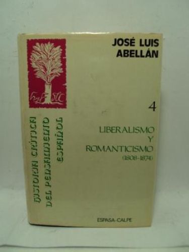 Portada del libro de HISTORIA CRÍTICA DELPENSAMIENTO ESPAÑOL. TOMO 4. LIBERALISMO Y ROMANTICISMO (1808-1874)