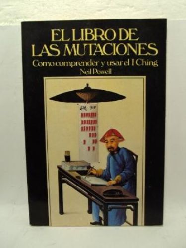 Portada del libro de EL LIBRO DE LAS MUTACIONES. Como comprender y usar el I Ching