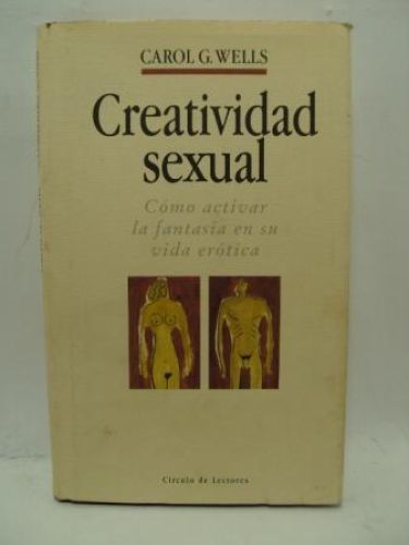 Portada del libro de CREATIVIDAD SEXUAL. Cómo activar la fantasía en su vida erótica.