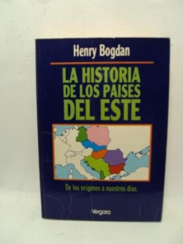 Portada del libro de LA HISTORIA DE LOS PAISES DEL ESTE. De los orígenes a nuestros días